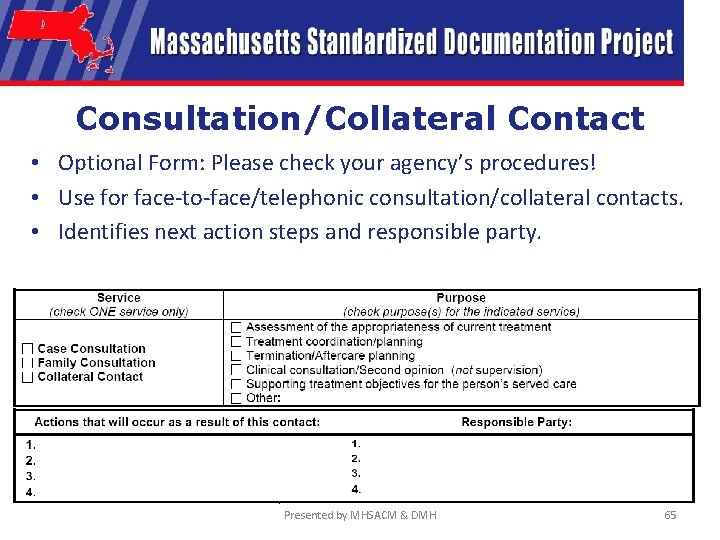 Consultation/Collateral Contact • Optional Form: Please check your agency’s procedures! • Use for face-to-face/telephonic