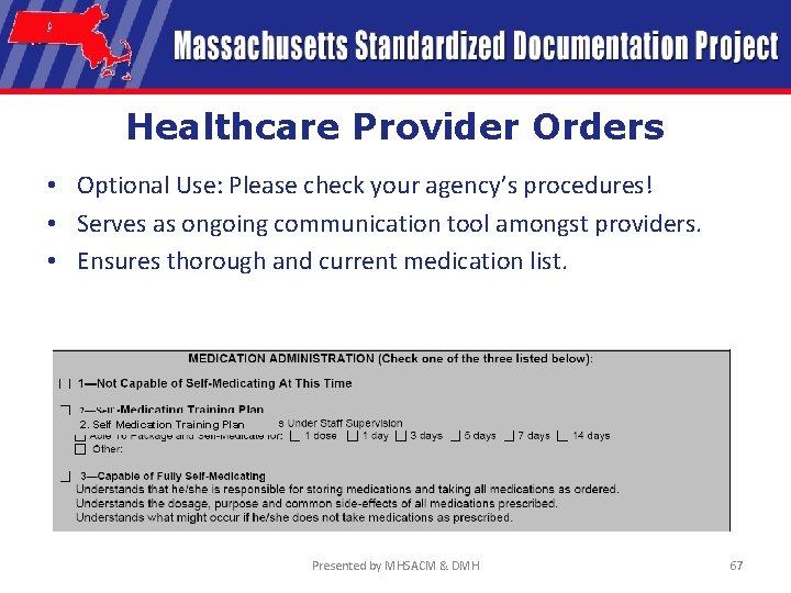 Healthcare Provider Orders • Optional Use: Please check your agency’s procedures! • Serves as