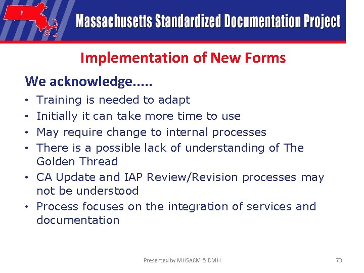 Implementation of New Forms We acknowledge. . . Training is needed to adapt Initially
