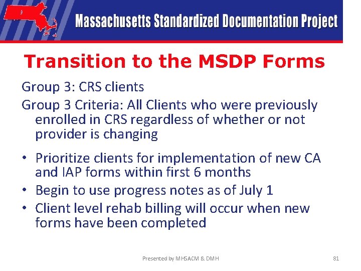 Transition to the MSDP Forms Group 3: CRS clients Group 3 Criteria: All Clients
