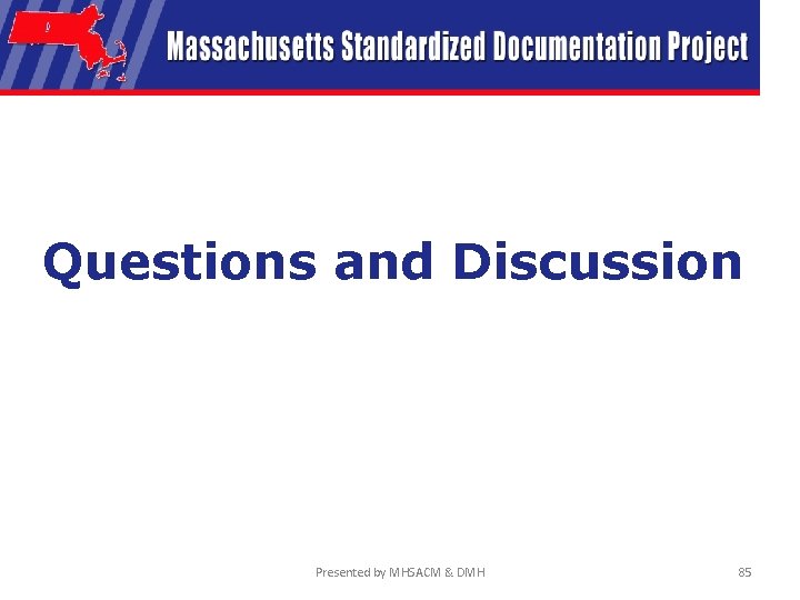 Questions and Discussion Presented by MHSACM & DMH 85 