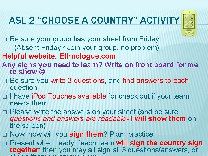 ASL 2 “CHOOSE A COUNTRY” ACTIVITY Be sure your group has your sheet from