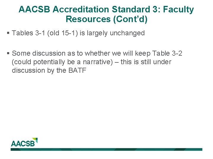 AACSB Accreditation Standard 3: Faculty Resources (Cont’d) § Tables 3 -1 (old 15 -1)