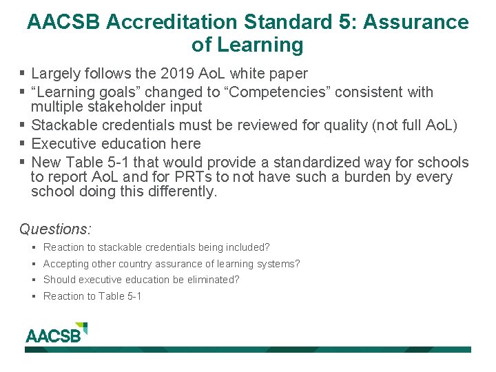 AACSB Accreditation Standard 5: Assurance of Learning § Largely follows the 2019 Ao. L