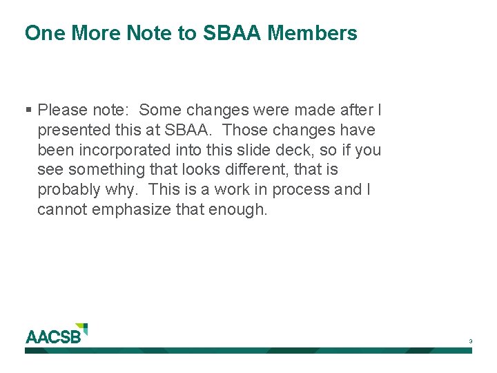 One More Note to SBAA Members § Please note: Some changes were made after