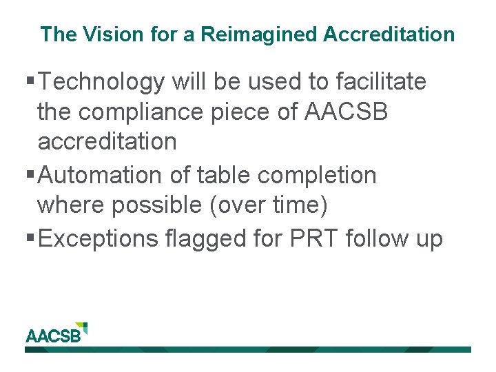 The Vision for a Reimagined Accreditation § Technology will be used to facilitate the