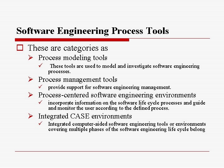 Software Engineering Process Tools o These are categories as Ø Process modeling tools ü