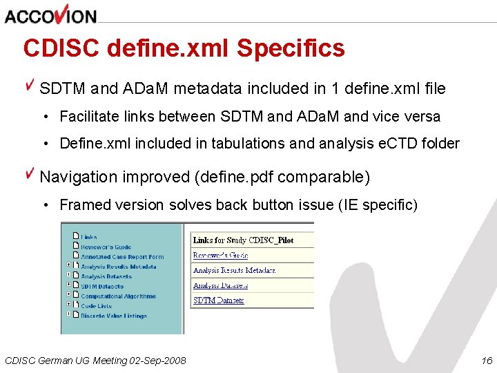 CDISC define. xml Specifics SDTM and ADa. M metadata included in 1 define. xml
