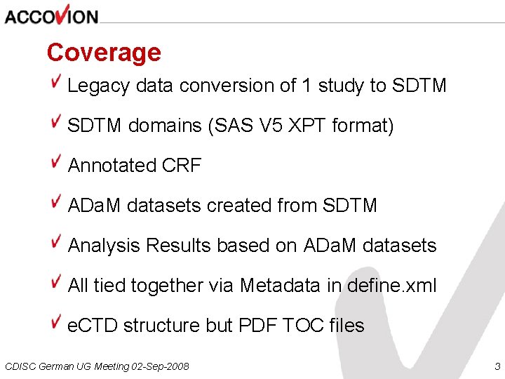 Coverage Legacy data conversion of 1 study to SDTM domains (SAS V 5 XPT