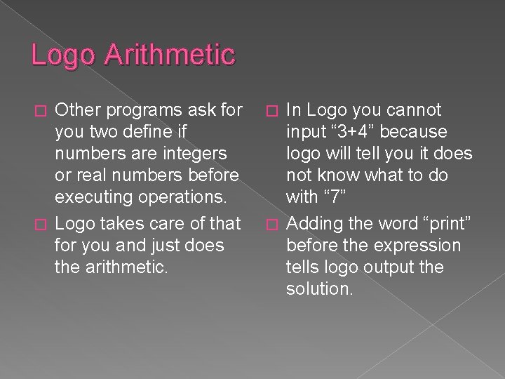 Logo Arithmetic Other programs ask for you two define if numbers are integers or