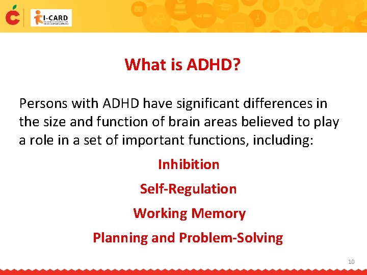 What is ADHD? Persons with ADHD have significant differences in the size and function