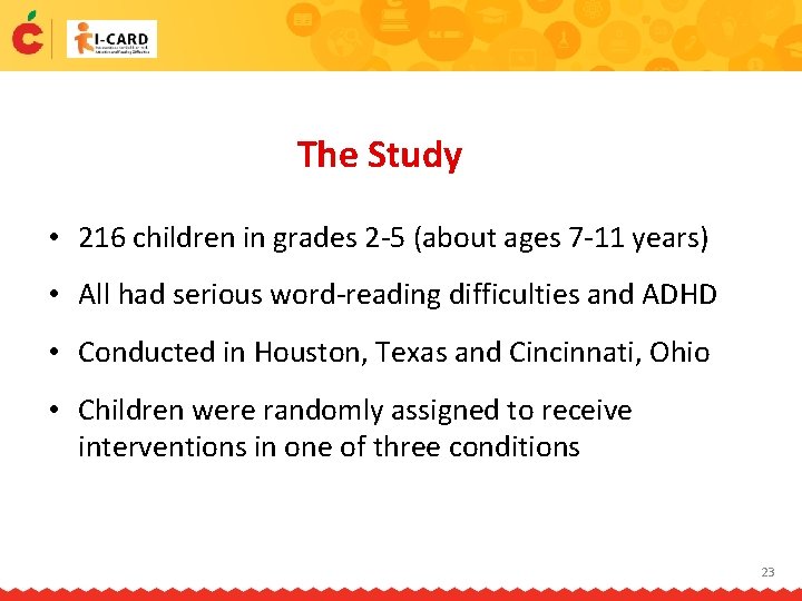 The Study • 216 children in grades 2 -5 (about ages 7 -11 years)