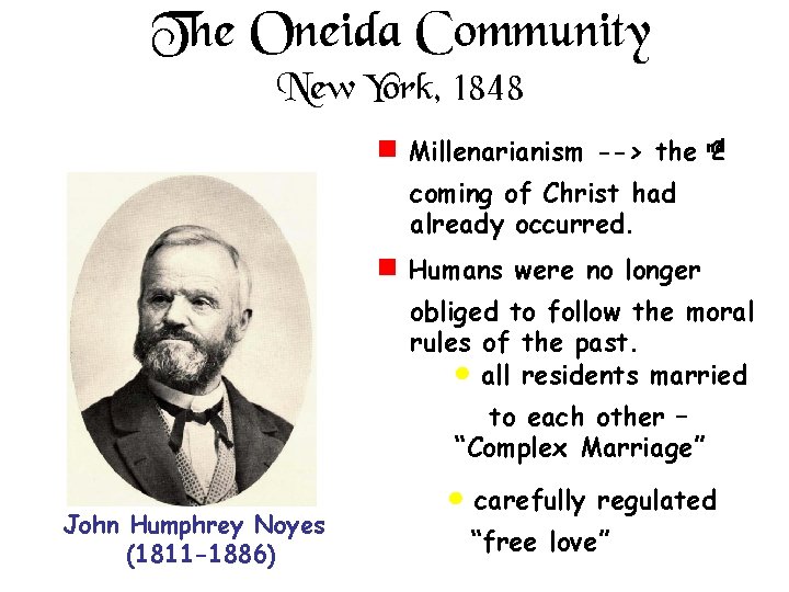 The Oneida Community New York, 1848 e Millenarianism --> the nd 2 coming of