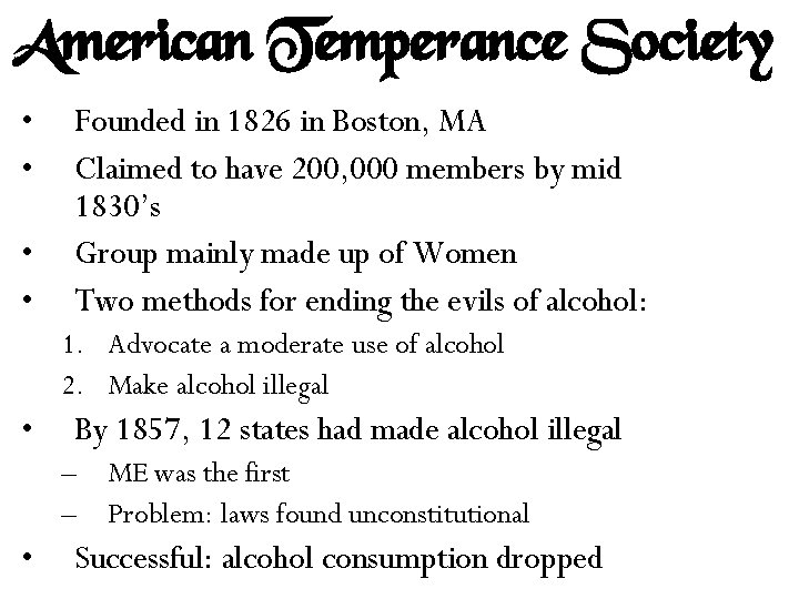 American Temperance Society • • Founded in 1826 in Boston, MA Claimed to have