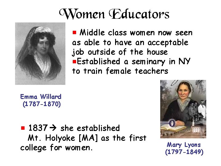 Women Educators e Middle class women now seen as able to have an acceptable