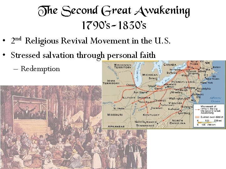 The Second Great Awakening 1790’s-1830’s • 2 nd Religious Revival Movement in the U.