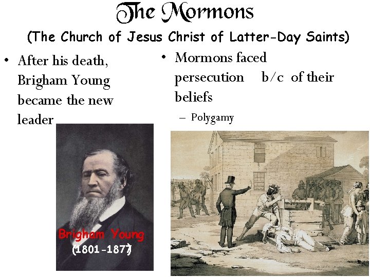 The Mormons (The Church of Jesus Christ of Latter-Day Saints) • After his death,