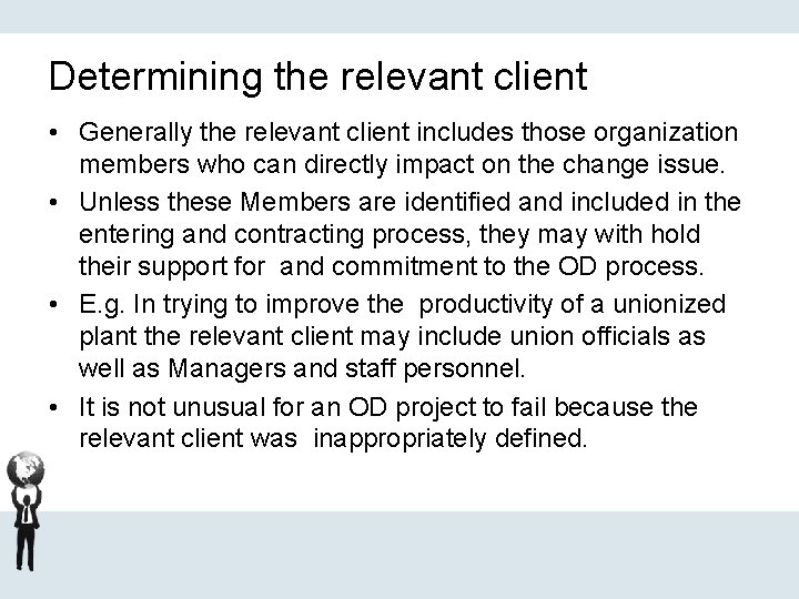 Determining the relevant client • Generally the relevant client includes those organization members who