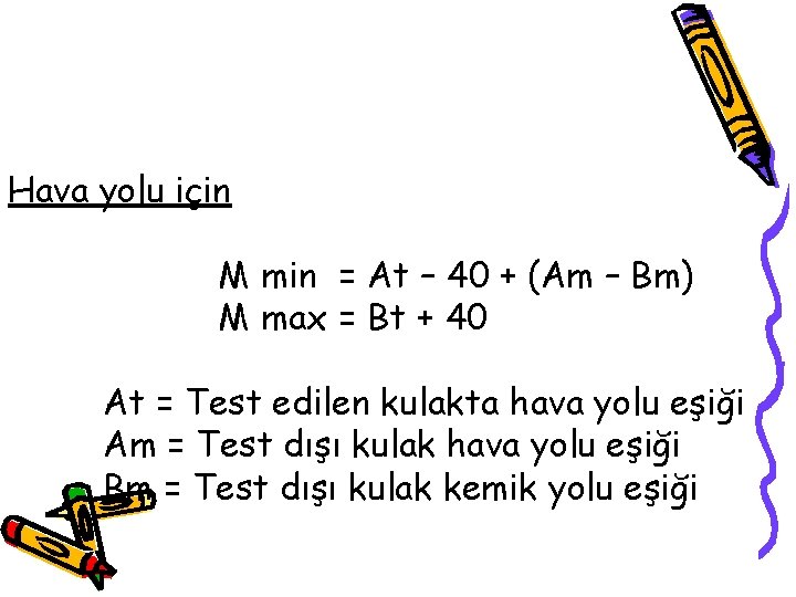 Hava yolu için M min = At – 40 + (Am – Bm) M