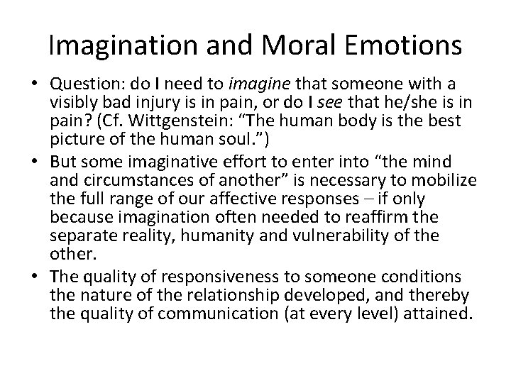 Imagination and Moral Emotions • Question: do I need to imagine that someone with