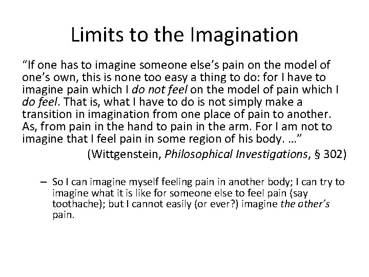 Limits to the Imagination “If one has to imagine someone else’s pain on the