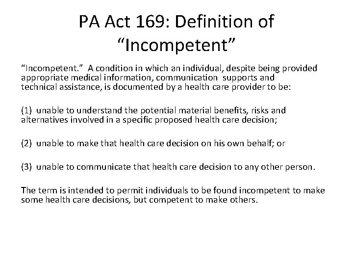 PA Act 169: Definition of “Incompetent” “Incompetent. ” A condition in which an individual,