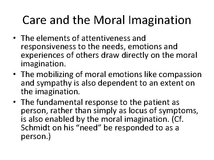 Care and the Moral Imagination • The elements of attentiveness and responsiveness to the