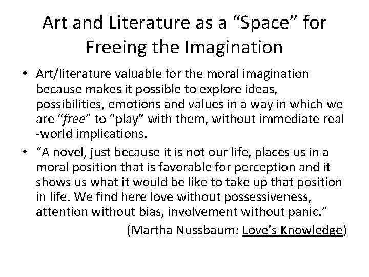 Art and Literature as a “Space” for Freeing the Imagination • Art/literature valuable for