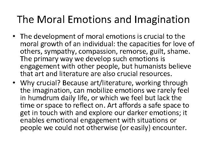 The Moral Emotions and Imagination • The development of moral emotions is crucial to