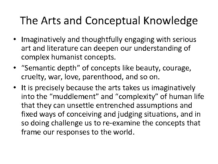 The Arts and Conceptual Knowledge • Imaginatively and thoughtfully engaging with serious art and