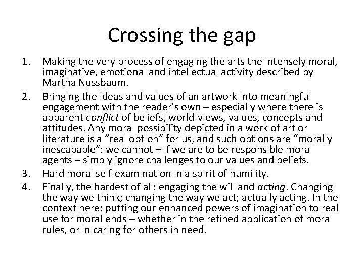 Crossing the gap 1. 2. 3. 4. Making the very process of engaging the