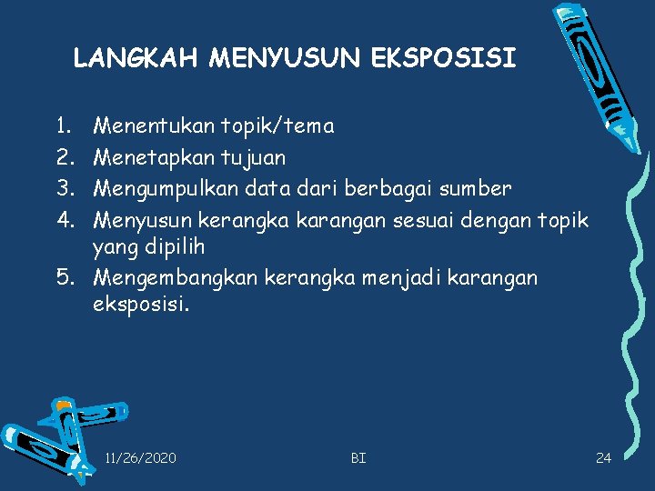 LANGKAH MENYUSUN EKSPOSISI 1. 2. 3. 4. Menentukan topik/tema Menetapkan tujuan Mengumpulkan data dari