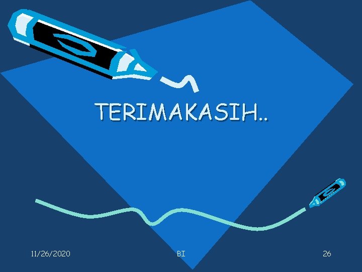 TERIMAKASIH. . 11/26/2020 BI 26 