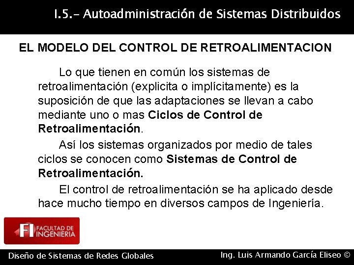 I. 5. - Autoadministración de Sistemas Distribuidos EL MODELO DEL CONTROL DE RETROALIMENTACION Lo