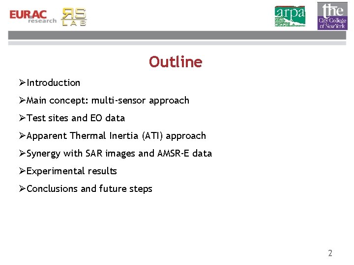 Outline ØIntroduction ØMain concept: multi-sensor approach ØTest sites and EO data ØApparent Thermal Inertia
