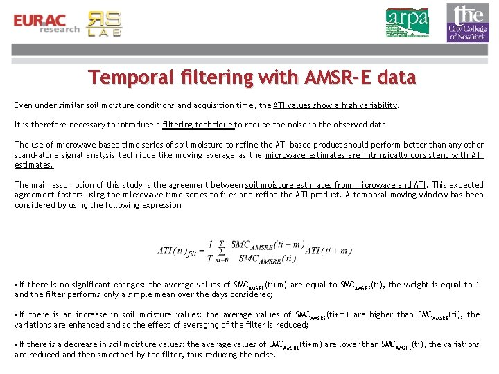 Temporal filtering with AMSR-E data Even under similar soil moisture conditions and acquisition time,