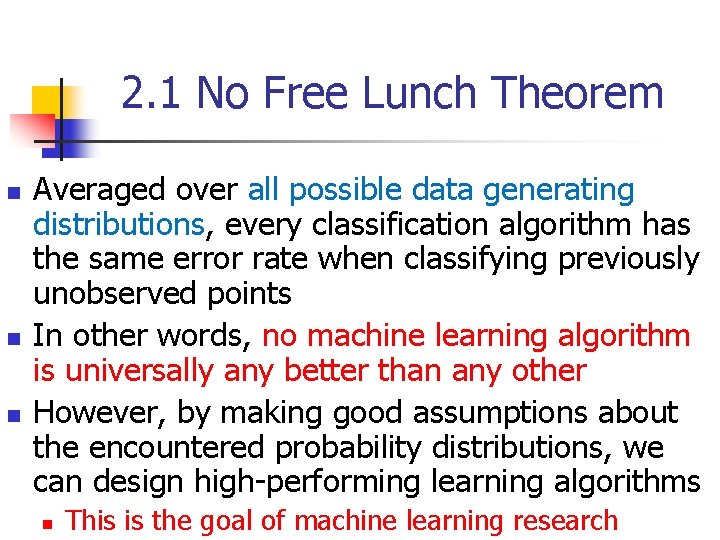 2. 1 No Free Lunch Theorem n n n Averaged over all possible data