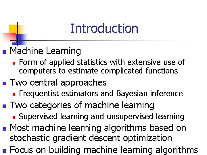Introduction n Machine Learning n n Two central approaches n n n Frequentist estimators