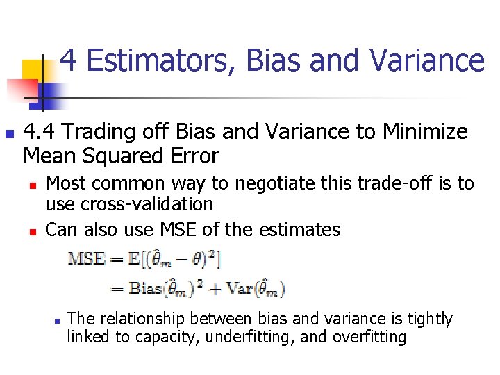 4 Estimators, Bias and Variance n 4. 4 Trading off Bias and Variance to