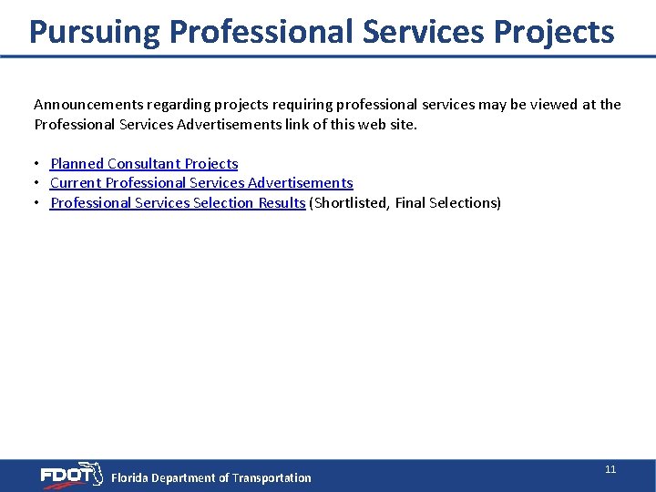 Pursuing Professional Services Projects Announcements regarding projects requiring professional services may be viewed at