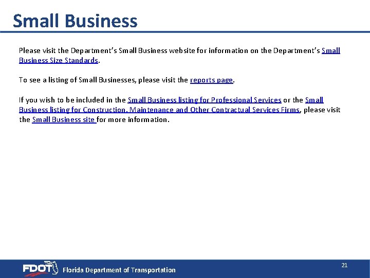 Small Business Please visit the Department’s Small Business website for information on the Department’s