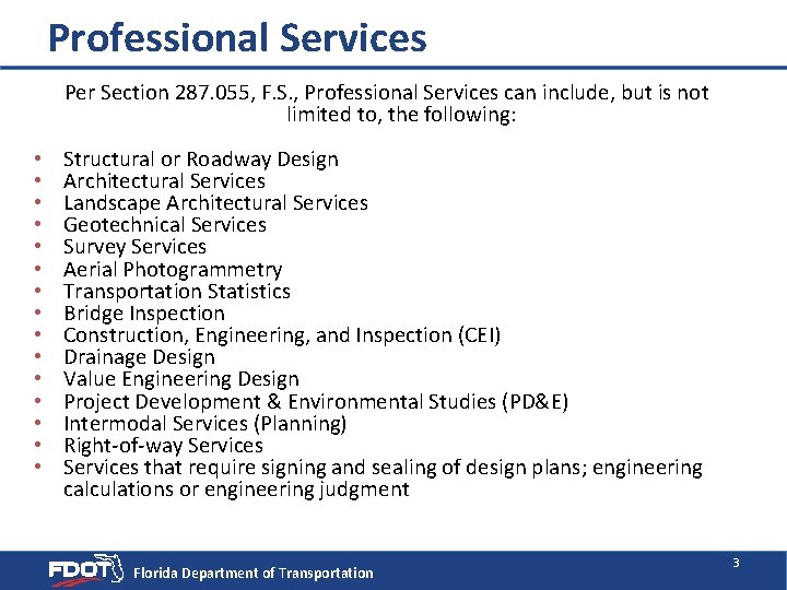 Professional Services Per Section 287. 055, F. S. , Professional Services can include, but