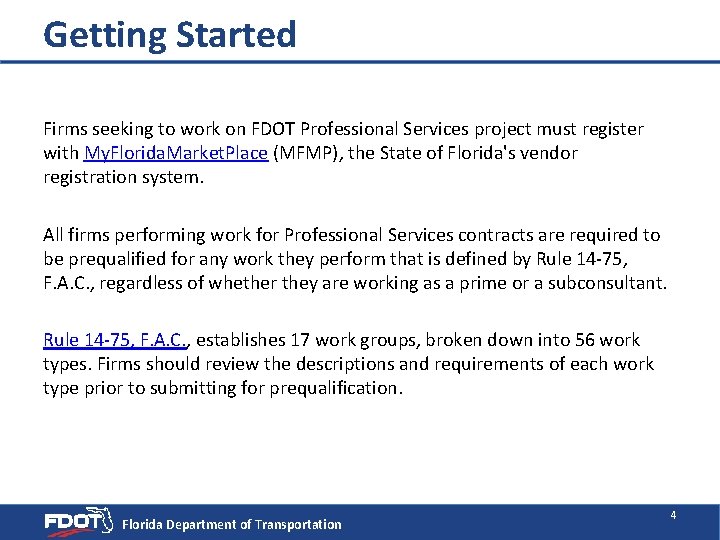 Getting Started Firms seeking to work on FDOT Professional Services project must register with