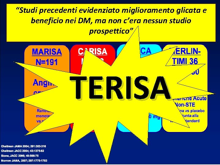 “Studi precedenti evidenziato miglioramento glicata e beneficio nei DM, ma non c’era nessun studio