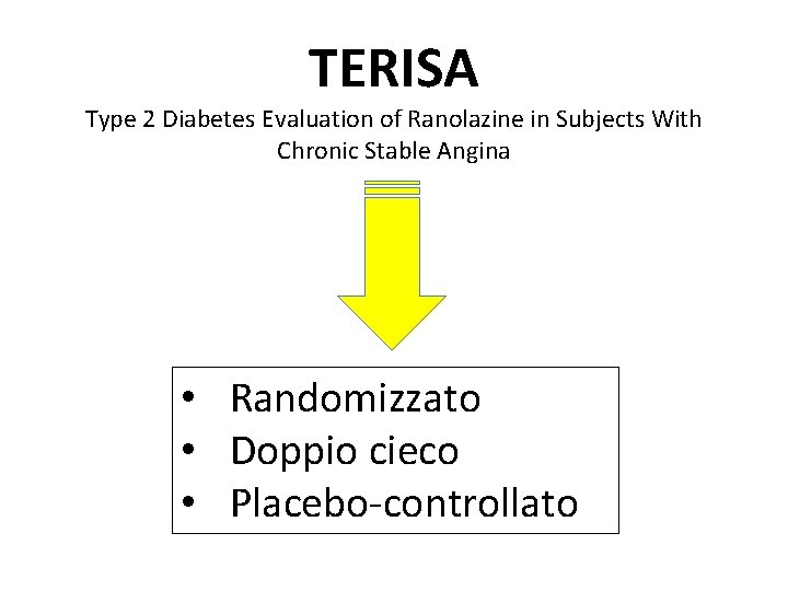 TERISA Type 2 Diabetes Evaluation of Ranolazine in Subjects With Chronic Stable Angina •