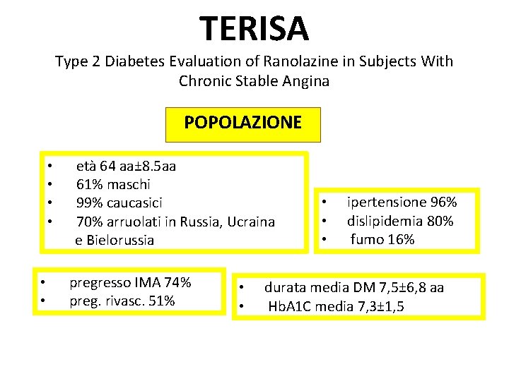 TERISA Type 2 Diabetes Evaluation of Ranolazine in Subjects With Chronic Stable Angina POPOLAZIONE