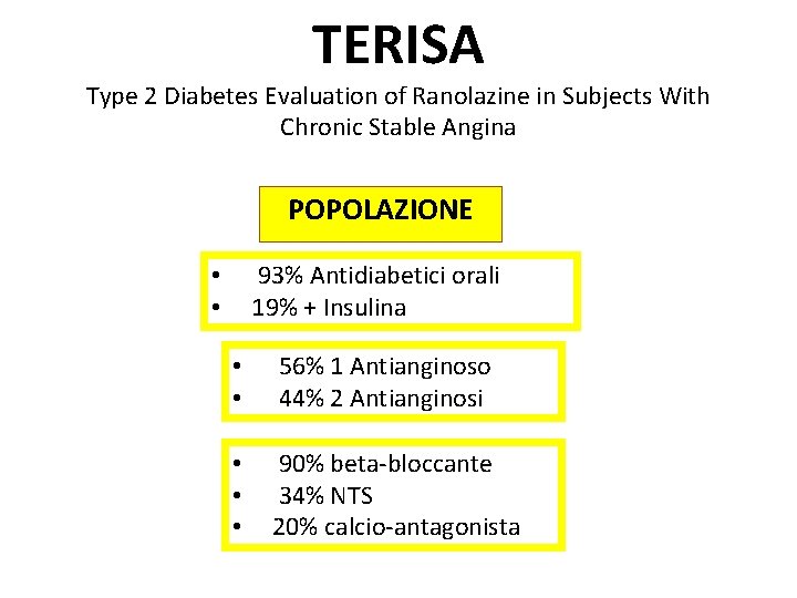 TERISA Type 2 Diabetes Evaluation of Ranolazine in Subjects With Chronic Stable Angina POPOLAZIONE