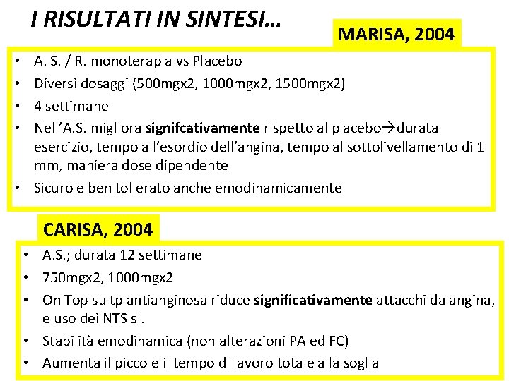 I RISULTATI IN SINTESI… MARISA, 2004 A. S. / R. monoterapia vs Placebo Diversi