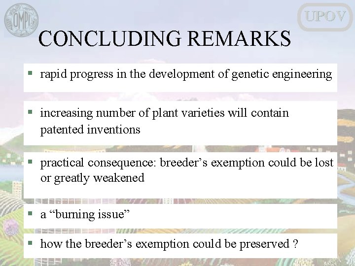 UPOV CONCLUDING REMARKS § rapid progress in the development of genetic engineering § increasing