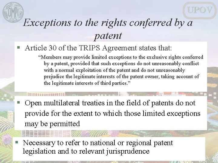 UPOV Exceptions to the rights conferred by a patent § Article 30 of the
